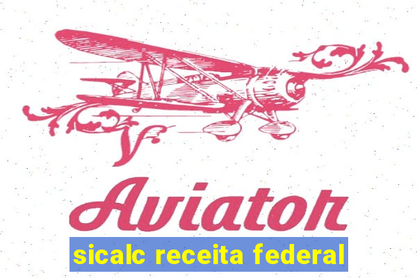 sicalc receita federal